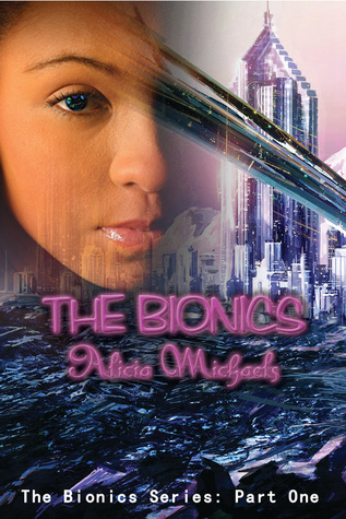 The Bionics by Alicia Michel